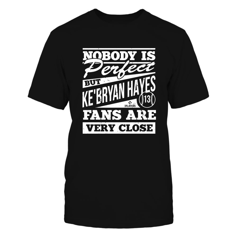 Nobody Is Perfect - Ke'Bryan Hayes T-Shirt | Pittsburgh Pro Baseball | Ballpark MVP | MLBPA