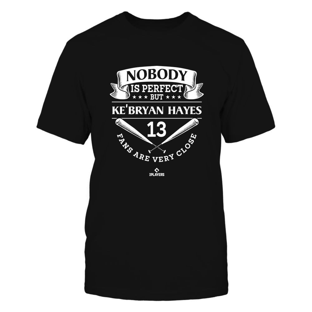 Nobody Is Perfect - Ke'Bryan Hayes Shirt | Pittsburgh Major League Baseball Team | Ballpark MVP | MLBPA