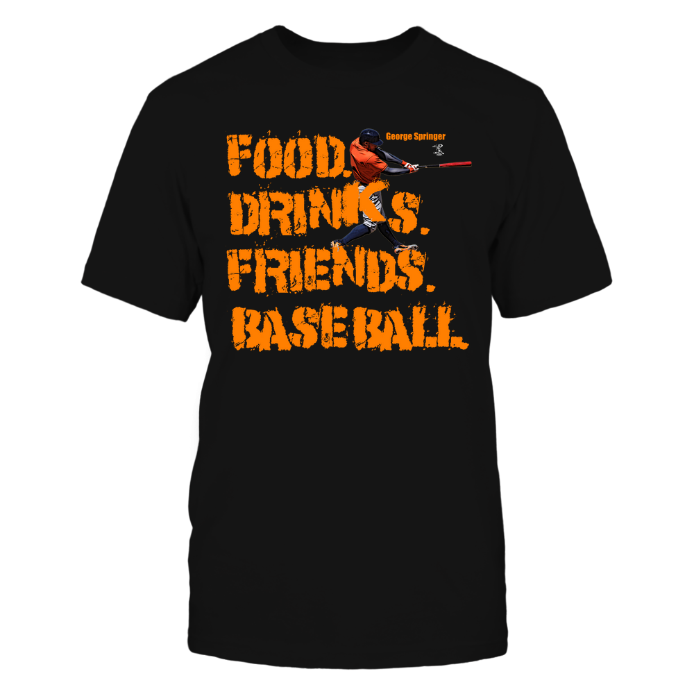 FOOD. DRINKS. FRIENDS. BASEBALL. - George Springer Shirt | Houston Major League Baseball | Ballpark MVP | MLBPA