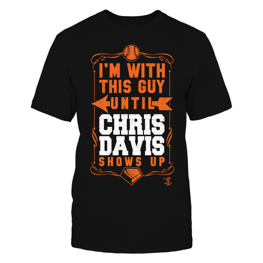 I'm With This Guy - Chris Davis Shirt | Baltimore Major League Baseball | Ballpark MVP | MLBPA