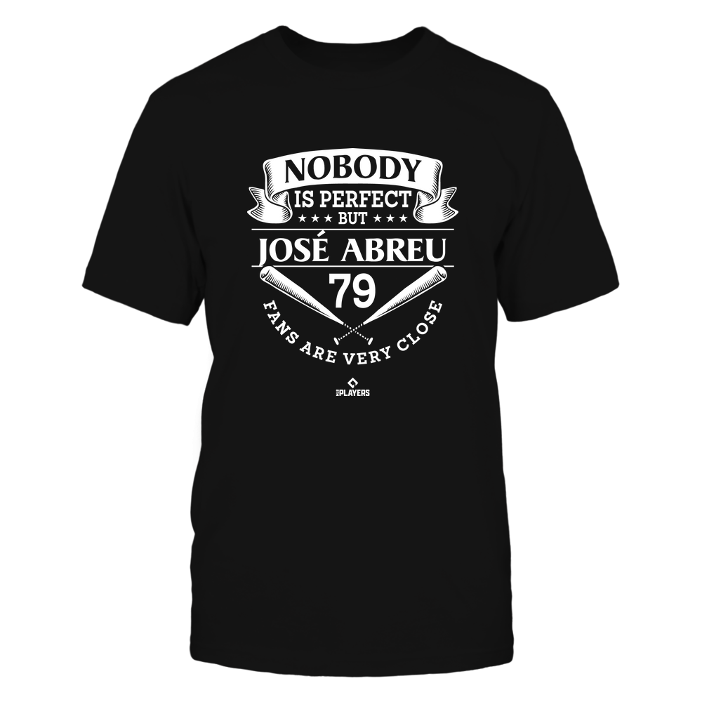 Nobody Is Perfect - Jose Abreu Tee | Chicago W Major League Baseball Team | Ballpark MVP | MLBPA