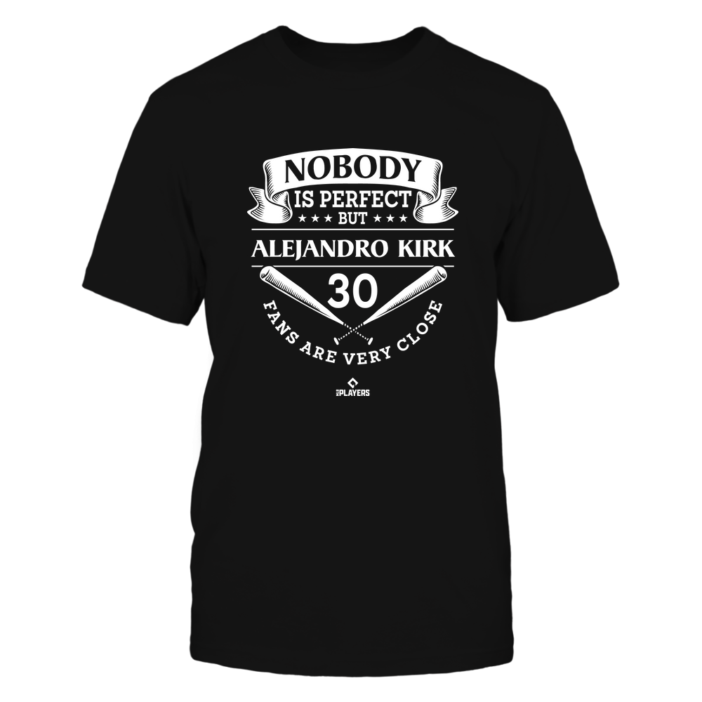 Nobody Is Perfect - Alejandro Kirk Shirt | Toronto Major League | MLBPA | Ballpark MVP