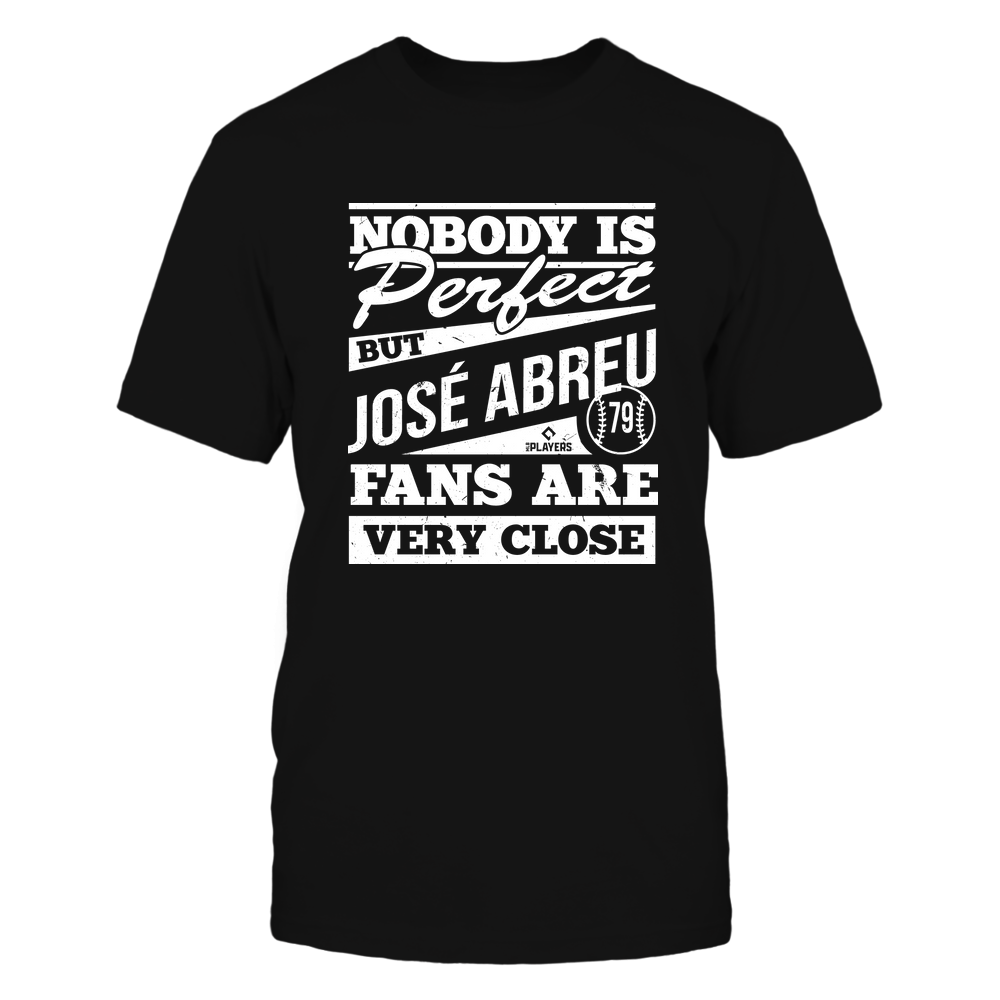 Nobody Is Perfect - Jose Abreu T-Shirt | Chicago W Professional Baseball Team | MLBPA | Ballpark MVP