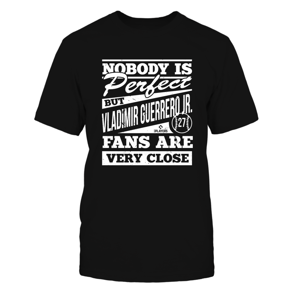 Nobody Is Perfect - Vladimir Guerrero Shirt | Toronto Professional Baseball Team | Ballpark MVP | MLBPA