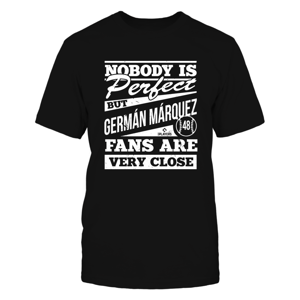 Nobody Is Perfect - German Marquez Shirt | Colorado Major League Team | Ballpark MVP | MLBPA