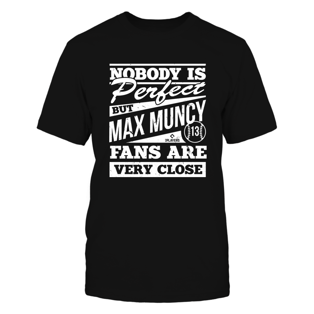 Nobody Is Perfect - Max Muncy Shirt | Los Angeles D Pro Baseball Team | Ballpark MVP | MLBPA
